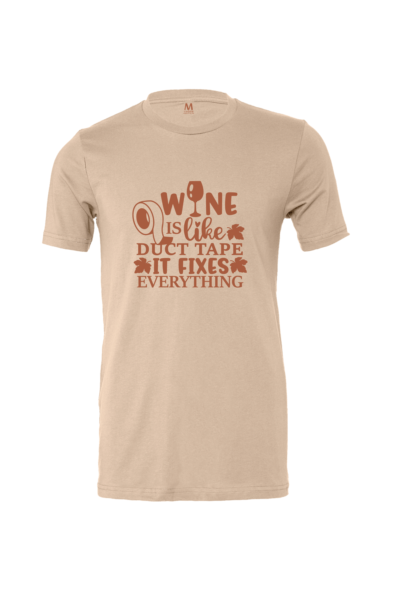 Wine is Like Duct Tape It Fixes Everything, T-Shirt Short Sleeve