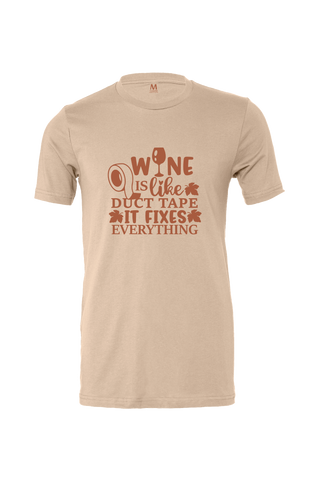 Wine is Like Duct Tape It Fixes Everything, T-Shirt Short Sleeve